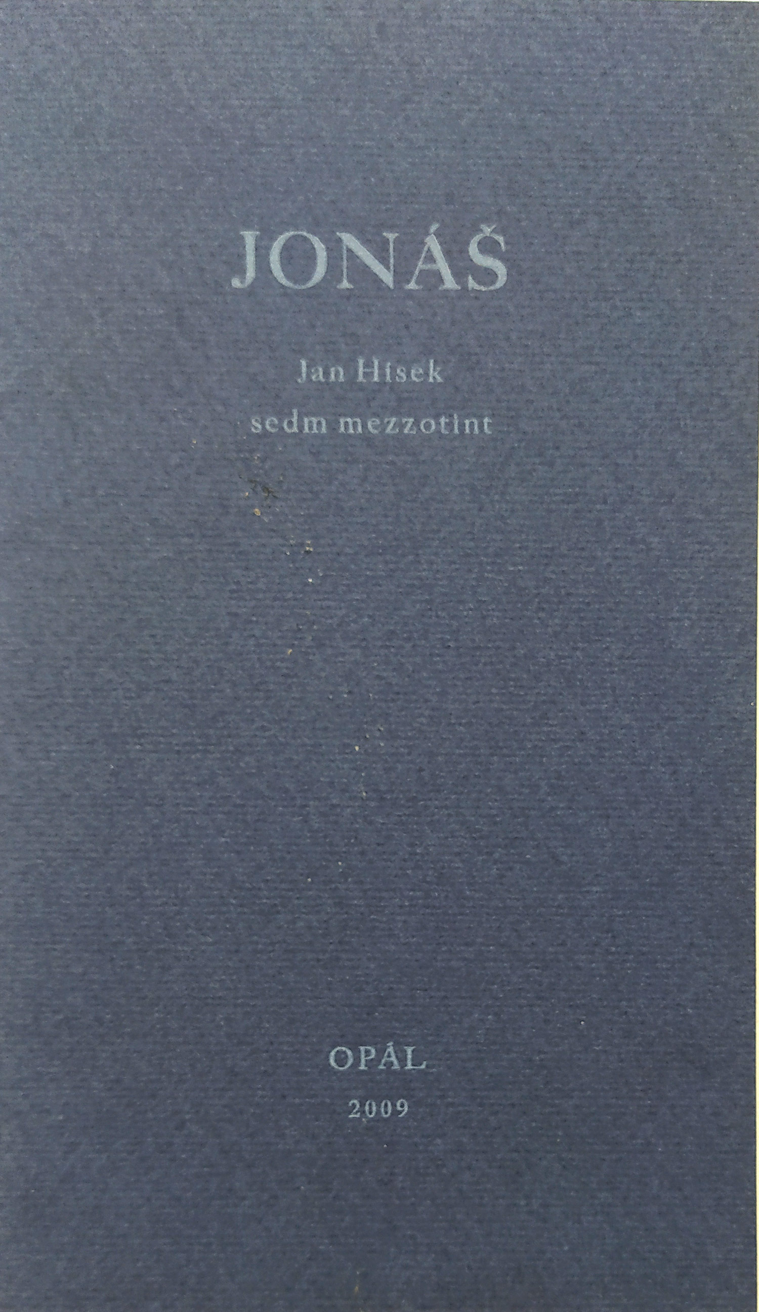 Hísek Jan – Jonáš: sedm mezzotint, ex. č. 93/100, 2009