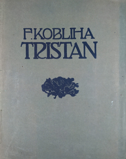 Kobliha František – Tristan, cyklus původních dřevorytů, 1909–1910